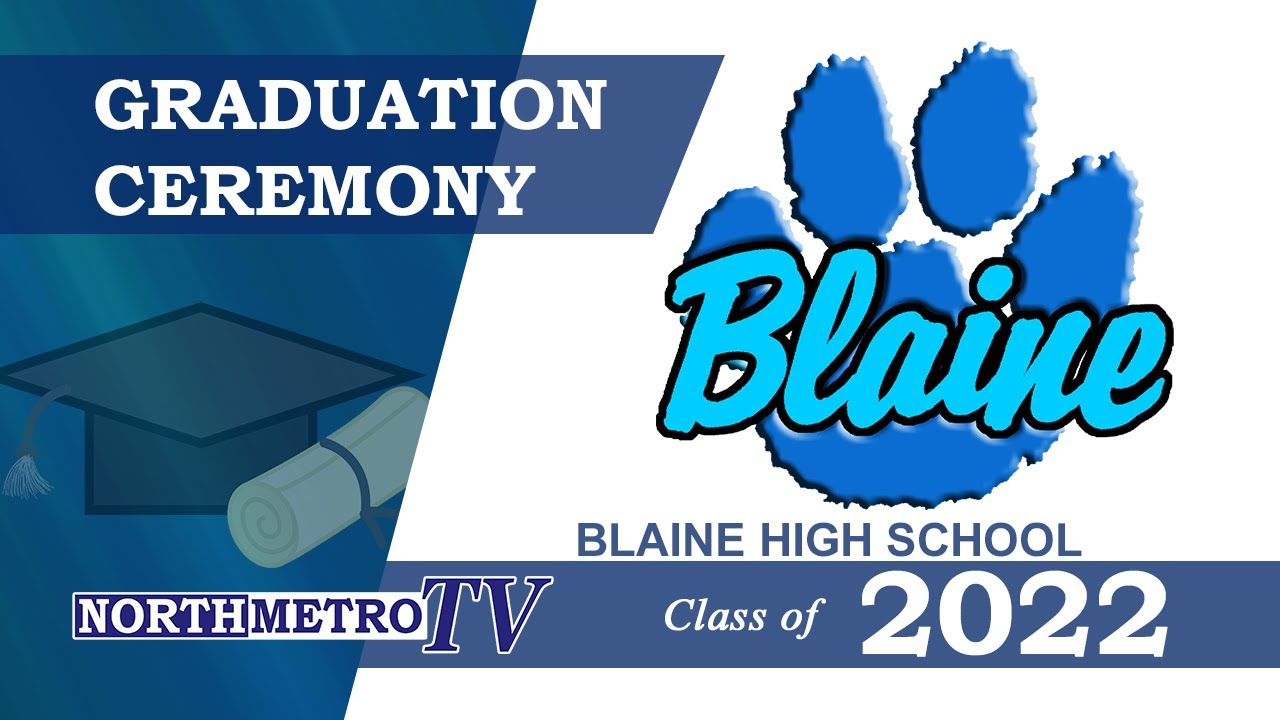 Blaine High School Graduation Class of 2022 YouTube
