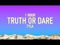 Tyla - Truth or Dare (Lyrics) [1 Hour Loop]