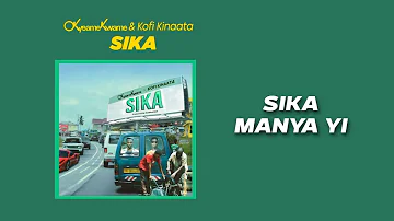 Okyeame Kwame & Kofi Kinaata - SIKA (Lyrics Video)