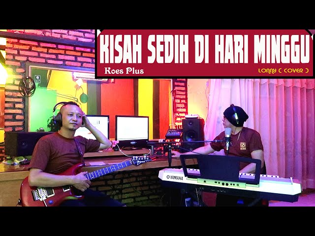 KISAH SEDIH DIHARI MINGGU - Koes Plus  - COVER by Lonny class=