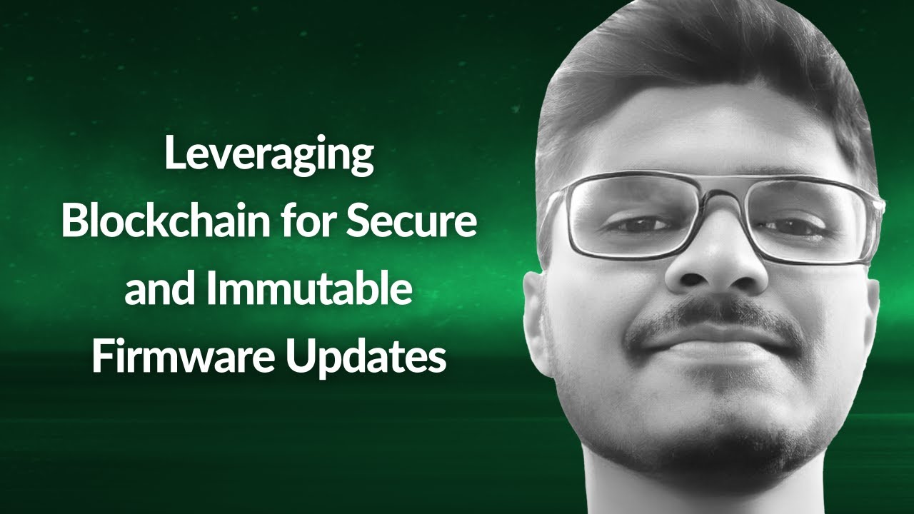 Leveraging Blockchain for Secure and Immutable Firmware Updates | Swapnil  Shinde | Conf42 IoT 2023