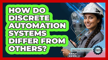 How Do Discrete Automation Systems Differ From Others?