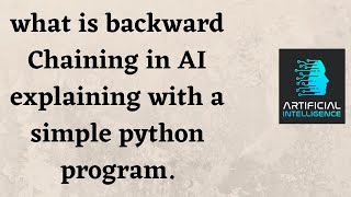 what is backward Chaining in AI explaining with a simple python program.