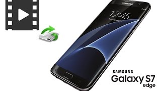 Recover Deleted Videos from Samsung Galaxy S7/S7 Edge