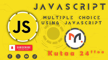Multiple Choice Using JavaScript | JavaScript - Afaan Oromoo | Kutaa 24ffaa
