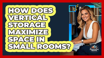 How Does Vertical Storage Maximize Space In Small Rooms? - Your Organization Mentor