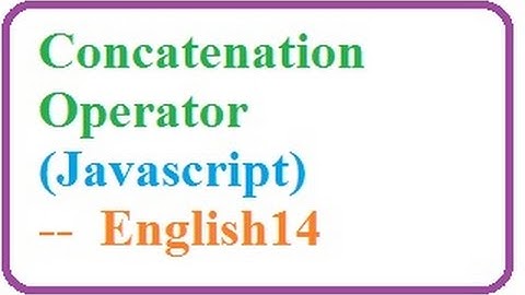 What is Concatenation Operator in Javascript  --  English 14-vlr training