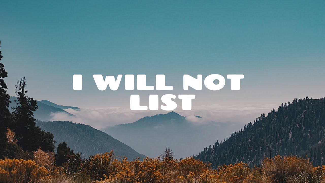 I Will Not List