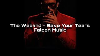 The Weeknd - Save Your Tears (Slowed) | Falcon Music
