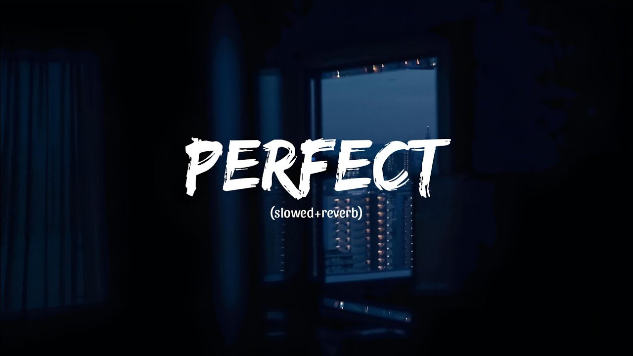 Perfect (slowed+reverb) | Lyrics | Ed Sheeran | Infinite Lofi - YouTube