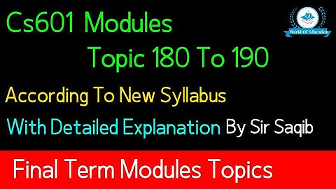 Cs601 module 180 to 190 | cs601 topic 180 to 190 | cs601 modules lectures| cs601 short lecture