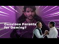 V5- How to convince your parents for Gaming and Esports. My Best Way!