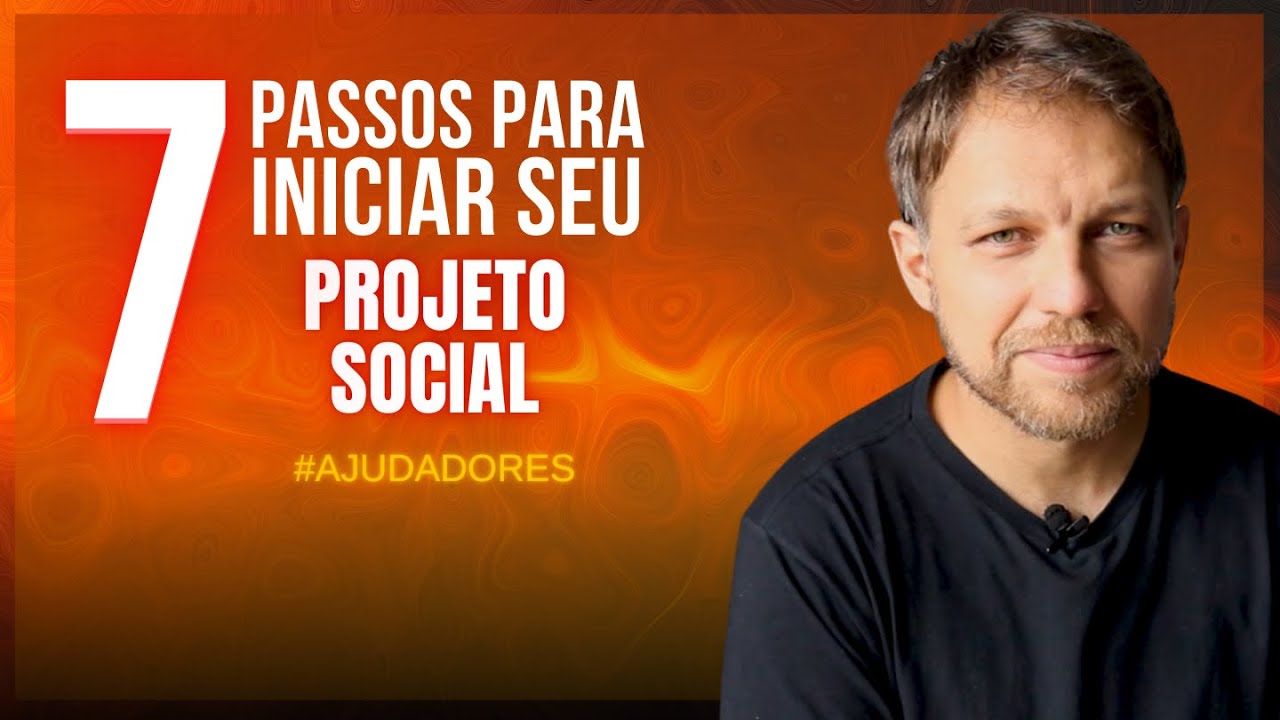 Sete Passos para Montar Seu Projeto Social