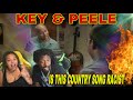 Is this country song racist  key  peele reaction