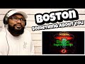 Boston - Something About You | REACTION