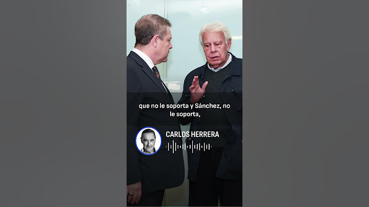 Herrera: "Felipe González no soporta a Zapatero ni a Sánchez y es recíproco"