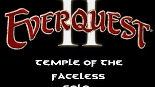 Everquest 2: Chains of Eternity - Temple of the Faceless Solo Guide