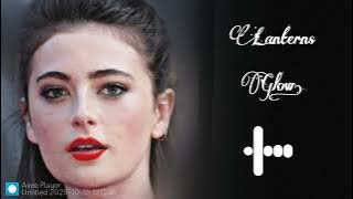 Lanterns Glow ringtone | english ringtone | english ringtone song | ringtone | english ringtone new