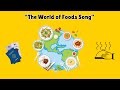 THE WORLD OF FOODS SONG