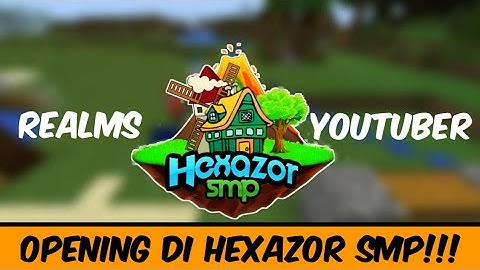 OPENING HEXAZOR SMP!!!