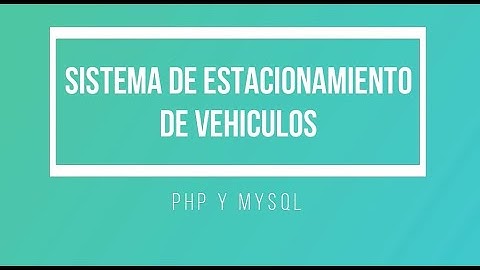Sistema de estacionamiento de vehiculos - Parking - PHP MySql.