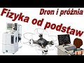 Dron i próżnia - Fizyka od podstaw