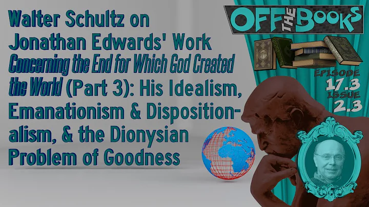 Walter Schultz on Jonathan Edwards' Work Concernin...