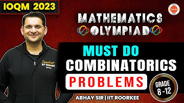 IOQM 2023 Must Do Combinatorics Problems | Maths Olympiad Preparation | IOQM 2023 | Abhay Sir | VOS