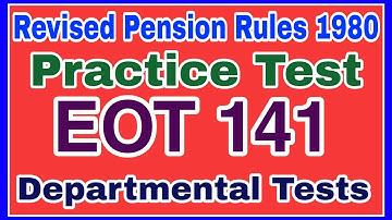 AP REVISED PENSION RULES 1980 PRACTICE TEST EOT 141 DEPARTMENTAL TESTS