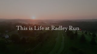 This is Life at Radley Run