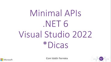 ***DICAS*** MINIMAL APIs COM SQL ( .NET6 C# ) VISUAL STUDIO 2022