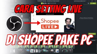 Cara Live Streaming di Shopee Menggunakan PC dan OBS screenshot 1
