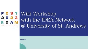 PCST2023 Online: Wiki Workshop with the IDEA Network @ University of St Andrews