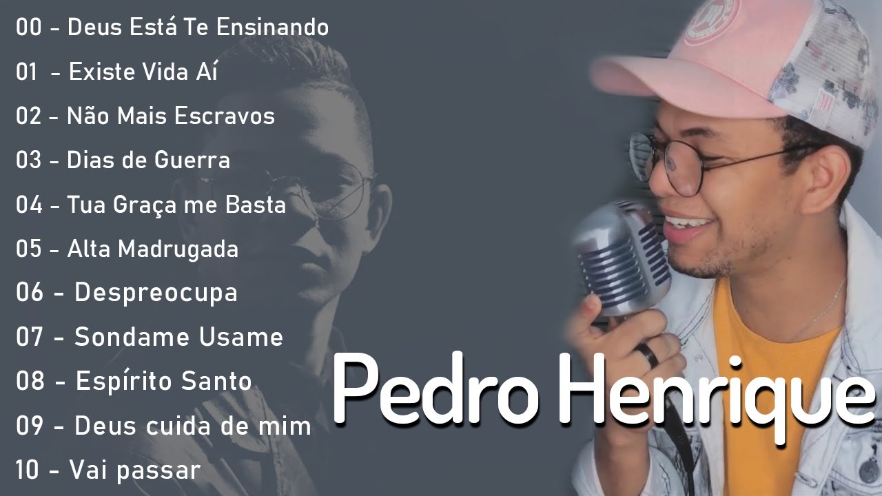 Pedro Henrique As melhores e mais tocadas, seleção gospel de ouro só as tops de 2022 YouTube Pedro Henrique As melhores e mais tocadas, seleção gospel de ouro só as tops de 2022 YouTube