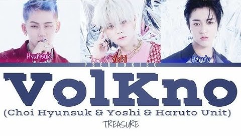 TREASURE(트레저) ‘VolKno(CHOI HYUNSUK x YOSHI x HARUTO Unit)’ Lyrics (Color Coded Lyrics) [Han/Rom/Eng]