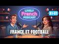 La France et le football | Conversation en français (B1–C1)
