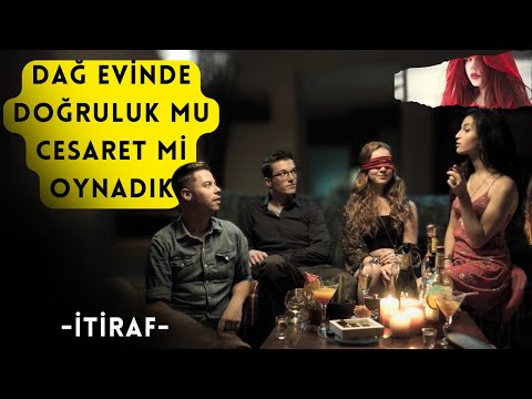 Arkadaşlarla Dağ Evine Gittiğimizde Yaşadıklarımız | İtiraf Hikayeleri | İtiraf | Sizden Gelenler