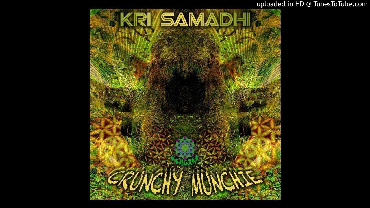 Watch Kri Samadhi & Psypien - Crunchy Munchie on YouTube Watch Kri Samadhi & Psypien - Crunchy Munchie on YouTube