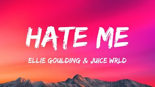 Ellie Goulding & Juice Wrld - Hate Me Lyrics