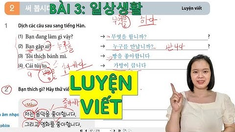 TIẾNG HÀN SƠ CẤP 1 BÀI 3- LUYỆN VIẾT