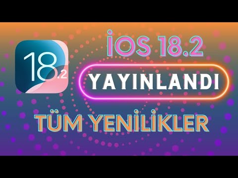 iOS 18.2 GÜNCELLEMESİ