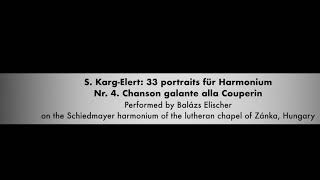 S. Karg-Elert: Chanson galante alla Couperin (33 portraits für Harmonium) - Balázs Elischer