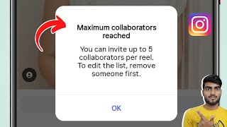 Instagram Maximum Collaborators Reached Problem | You can invite up to 5 collaborators per reels.  Update