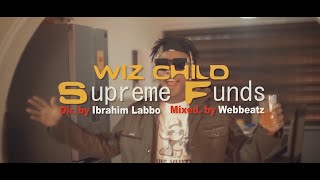 Wiz Child -Supreme Funds (Official Video)