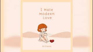 'I Hate Modern Love' by Ailleen