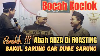 KH ANWAR ZAHID TERBARU ‼️ ABAH ANZA KENA ROASTING BOCAH KOCLOK