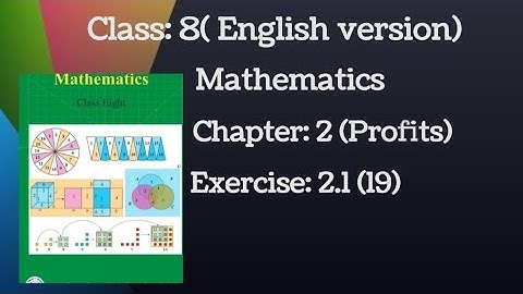 Class:8 (English version), Mathematics, Chapter :2 ( Profits ), Exercise: 2.1 (No: 19)