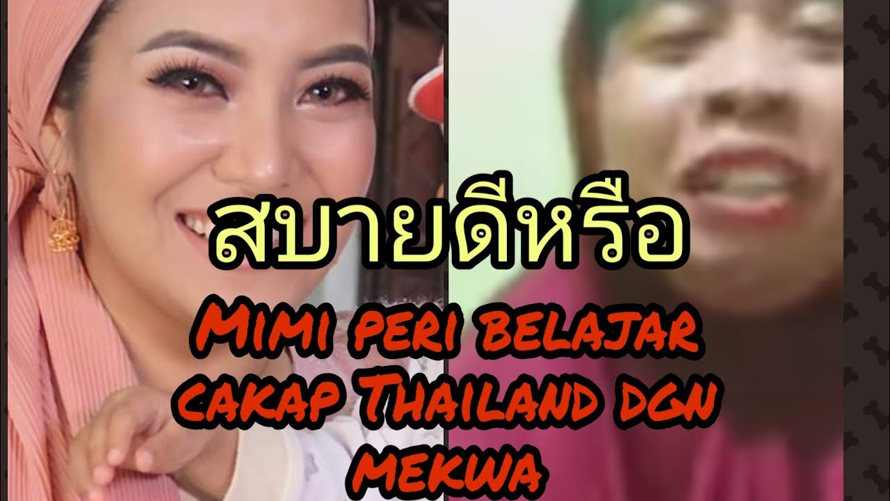 Mimi Peri Belajar Cakap Thailand Dgn Mawar Rashid Youtube