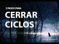 5 pasos para "Cerrar Ciclos"