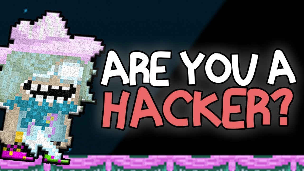 Growtopia - Are You A Hacker?